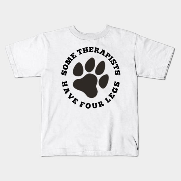 Some therapists have four legs Kids T-Shirt by NEW ONE